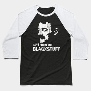 Boys From The Blackstuff Baseball T-Shirt